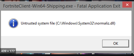 Ошибка в фортнайте 0xc000007b, а после этого вылезает вот это Untrusted system file C: Windows System32 normaliz.dll